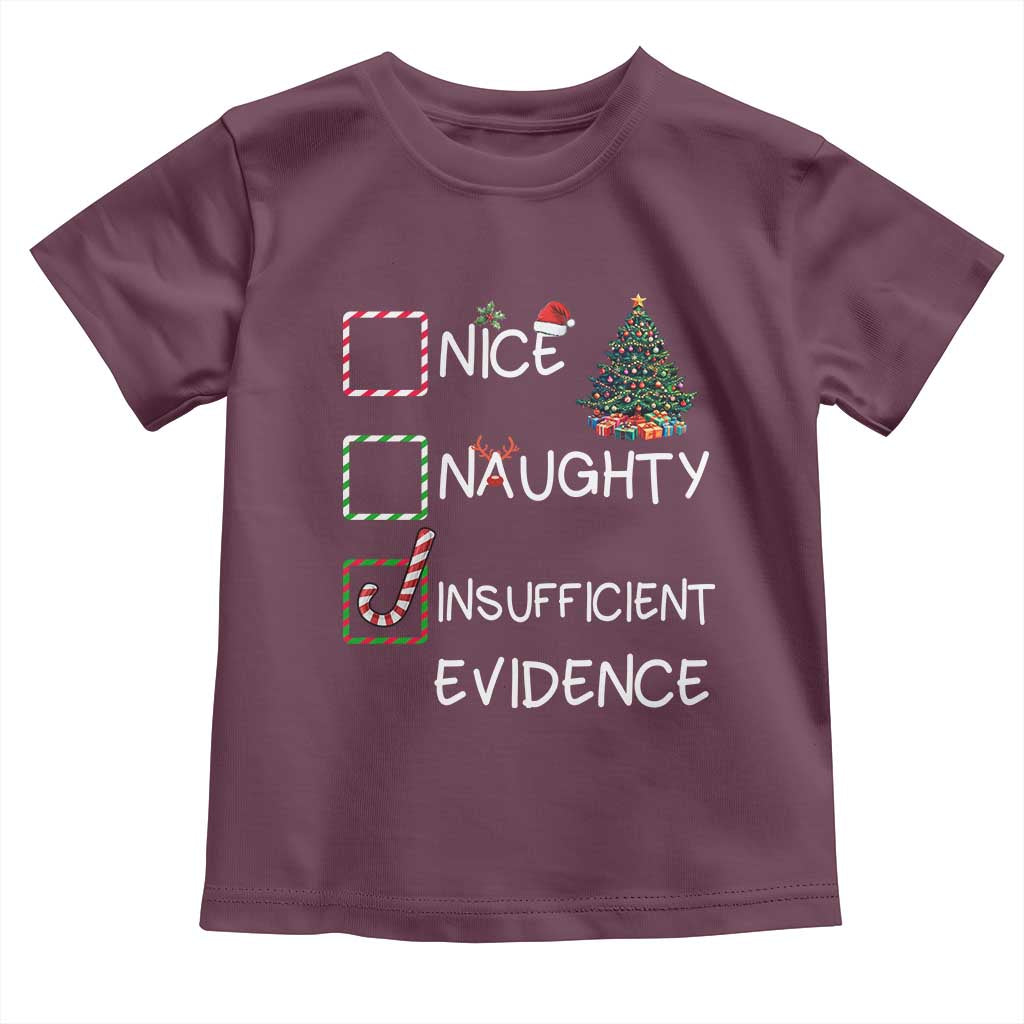 Funny Nice Naughty Insufficient Evidence Toddler T Shirt Christmas Tree Candy Cane TS11 Maroon Print Your Wear