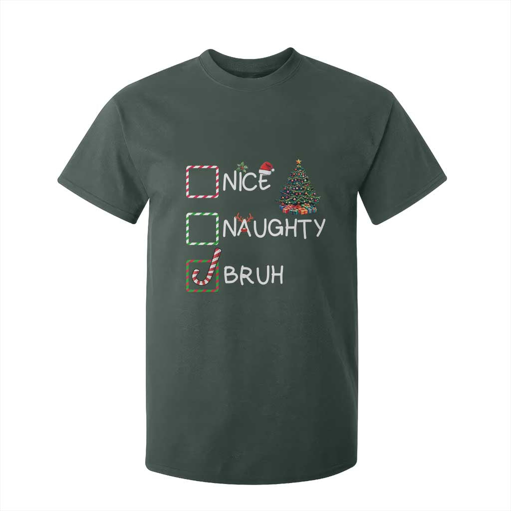 Funny Nice Naughty Bruh T Shirt For Kid Christmas Tree Candy Cane TS11 Dark Forest Green Print Your Wear