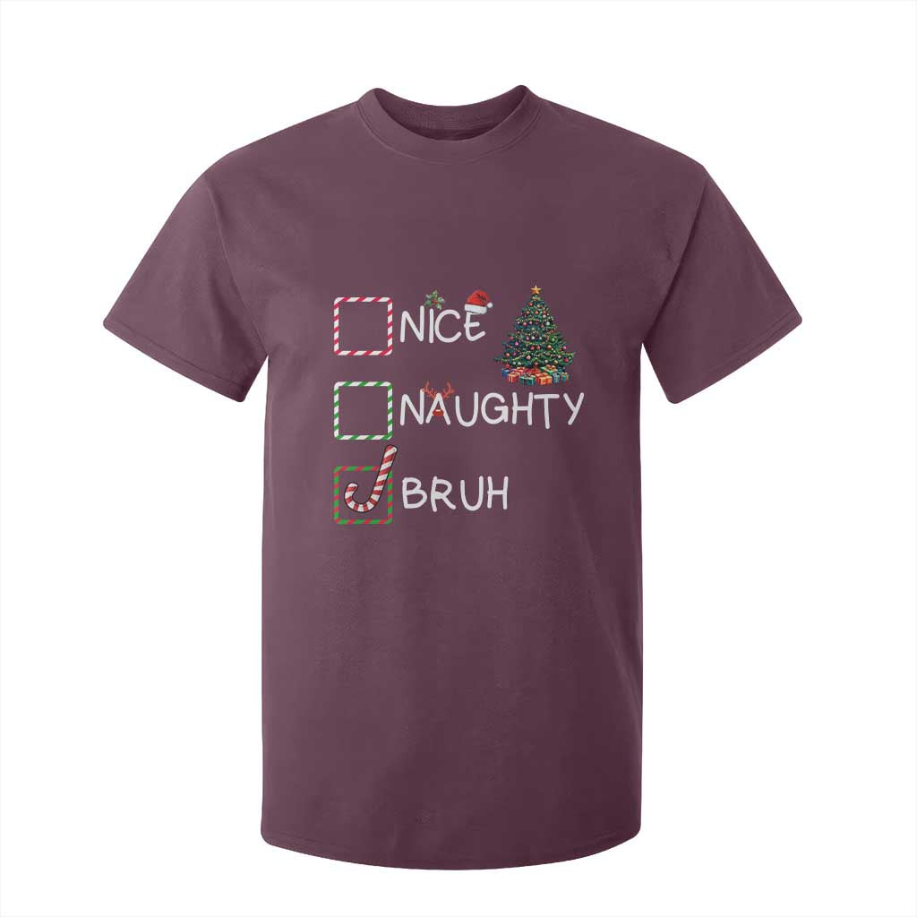 Funny Nice Naughty Bruh T Shirt For Kid Christmas Tree Candy Cane TS11 Maroon Print Your Wear