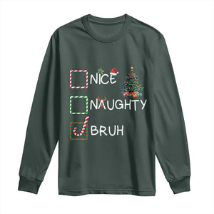 Funny Nice Naughty Bruh Long Sleeve Shirt Christmas Tree Candy Cane TS11 Dark Forest Green Print Your Wear