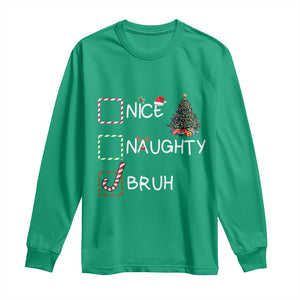Funny Nice Naughty Bruh Long Sleeve Shirt Christmas Tree Candy Cane TS11 Irish Green Print Your Wear