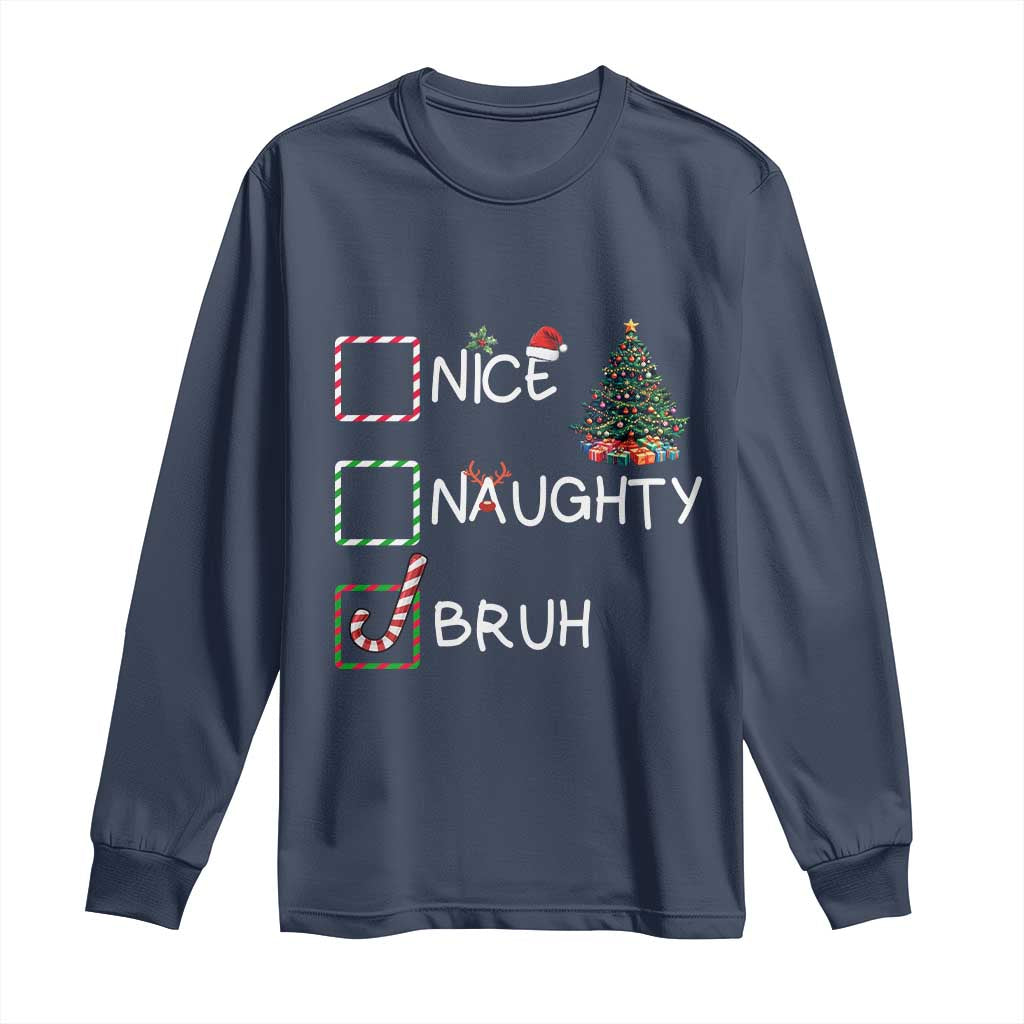 Funny Nice Naughty Bruh Long Sleeve Shirt Christmas Tree Candy Cane TS11 Navy Print Your Wear