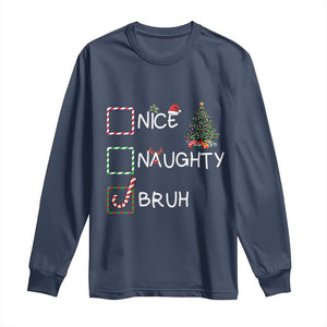 Funny Nice Naughty Bruh Long Sleeve Shirt Christmas Tree Candy Cane TS11 Navy Print Your Wear