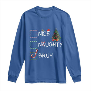 Funny Nice Naughty Bruh Long Sleeve Shirt Christmas Tree Candy Cane TS11 Royal Blue Print Your Wear