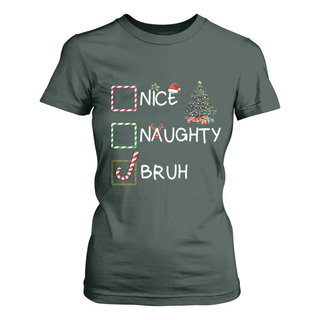 Funny Nice Naughty Bruh T Shirt For Women Christmas Tree Candy Cane TS11 Dark Forest Green Print Your Wear
