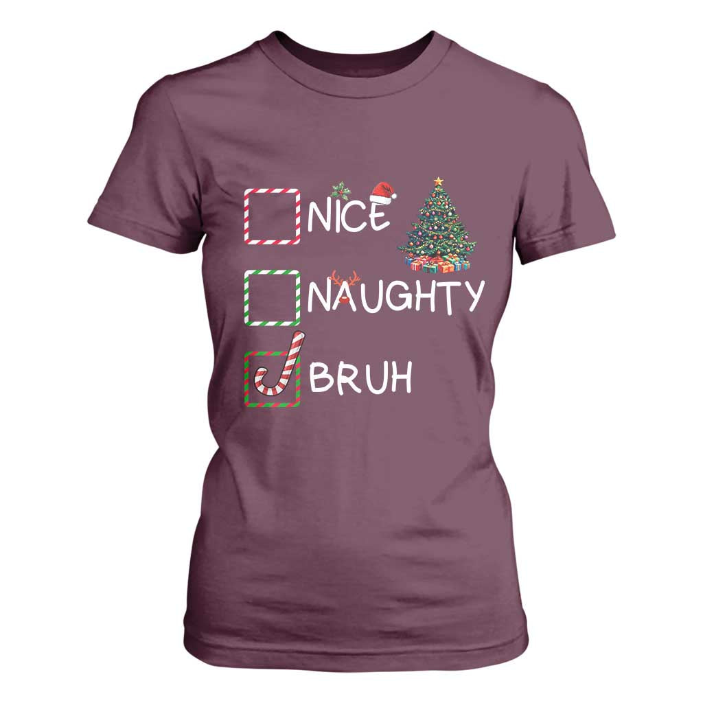 Funny Nice Naughty Bruh T Shirt For Women Christmas Tree Candy Cane TS11 Maroon Print Your Wear