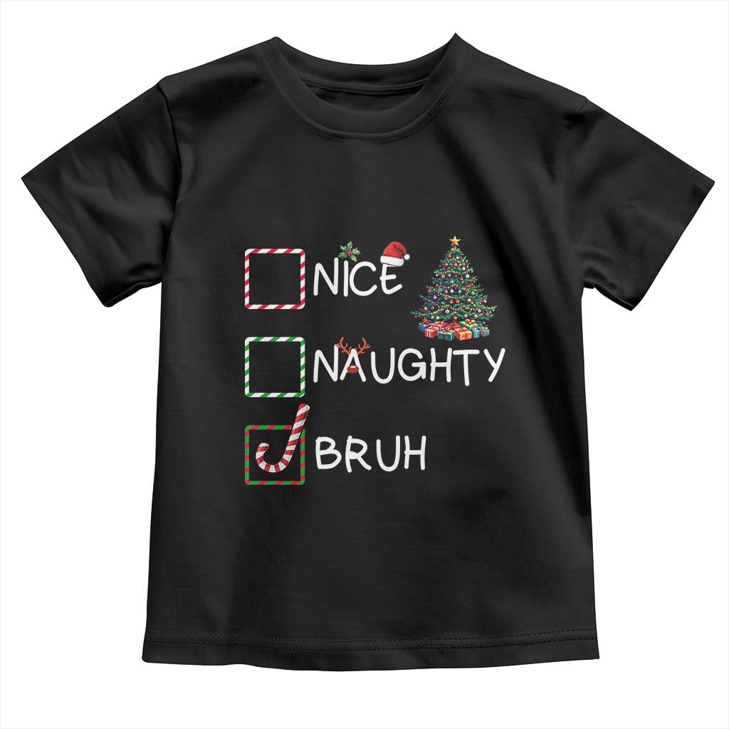 Funny Nice Naughty Bruh Toddler T Shirt Christmas Tree Candy Cane TS11 Black Print Your Wear