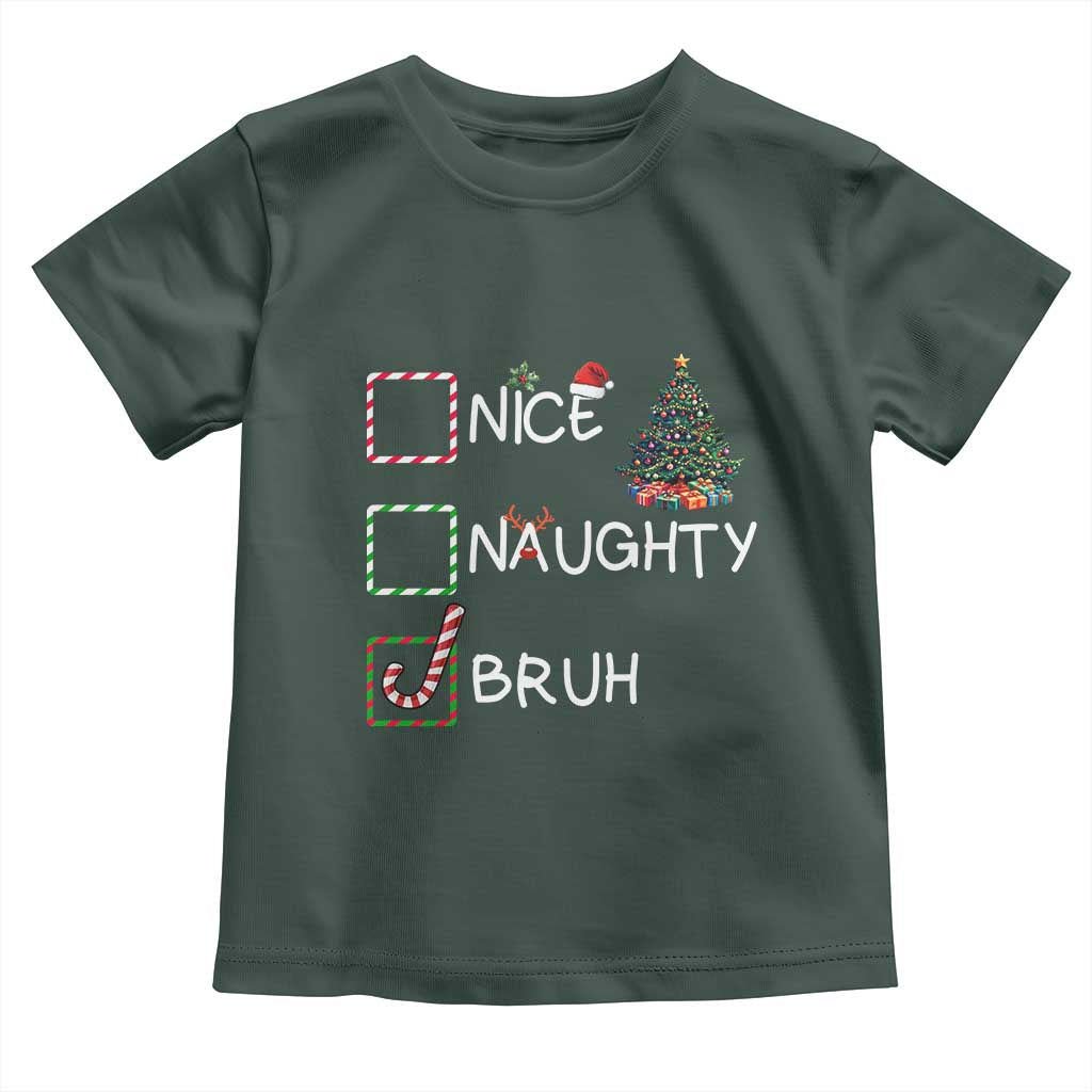 Funny Nice Naughty Bruh Toddler T Shirt Christmas Tree Candy Cane TS11 Dark Forest Green Print Your Wear