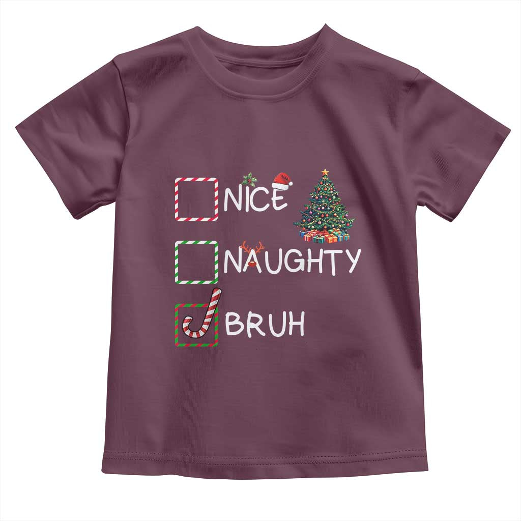 Funny Nice Naughty Bruh Toddler T Shirt Christmas Tree Candy Cane TS11 Maroon Print Your Wear