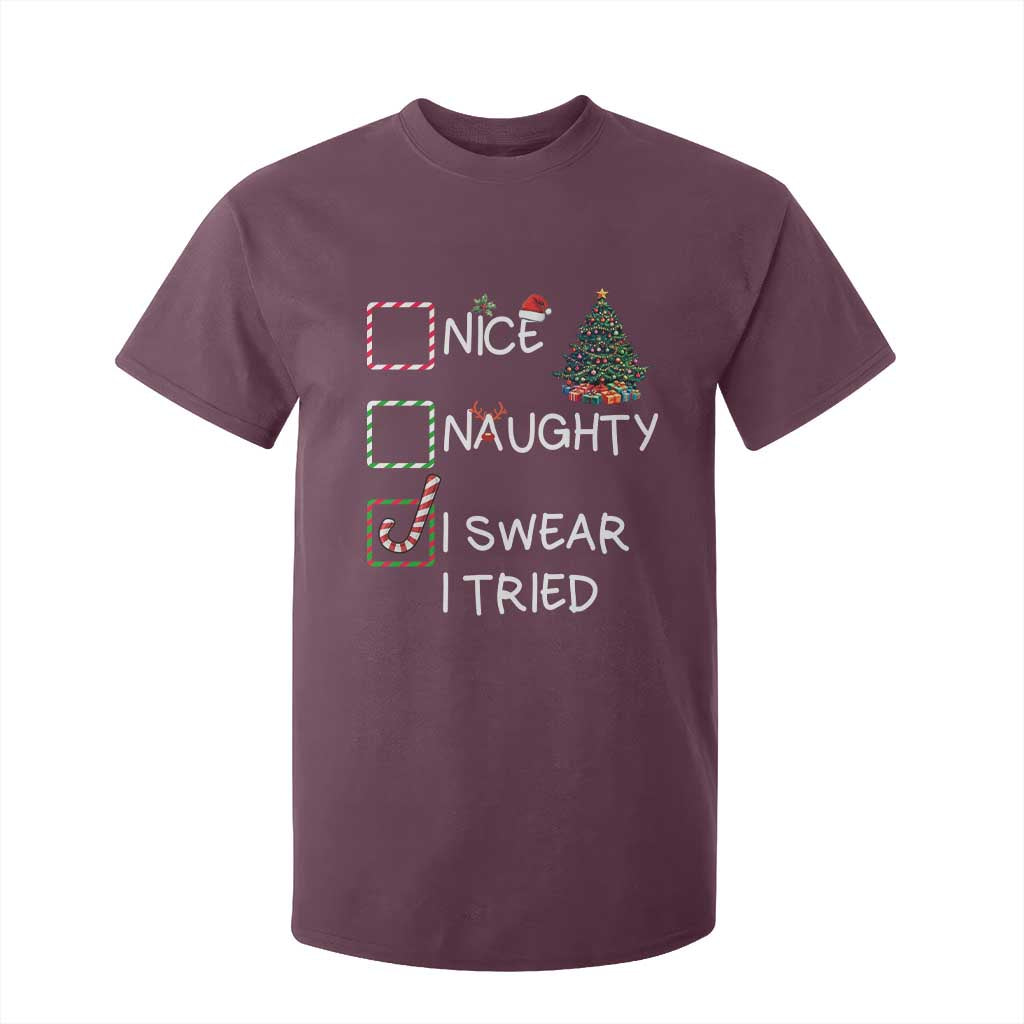 Funny Nice Naughty I Swear I Tried T Shirt For Kid Christmas Tree Candy Cane TS11 Maroon Print Your Wear