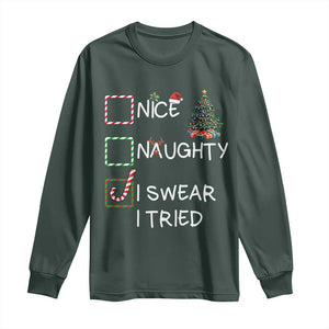 Funny Nice Naughty I Swear I Tried Long Sleeve Shirt Christmas Tree Candy Cane TS11 Dark Forest Green Print Your Wear