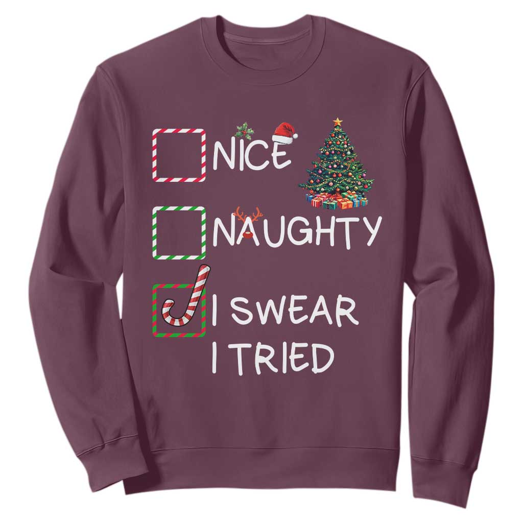 Funny Nice Naughty I Swear I Tried Sweatshirt Christmas Tree Candy Cane TS11 Maroon Print Your Wear