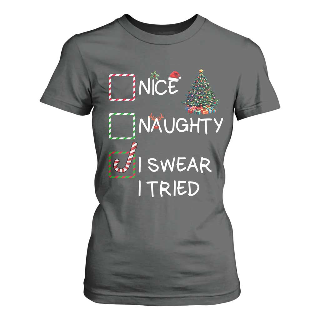 Funny Nice Naughty I Swear I Tried T Shirt For Women Christmas Tree Candy Cane TS11 Dark Heather Print Your Wear