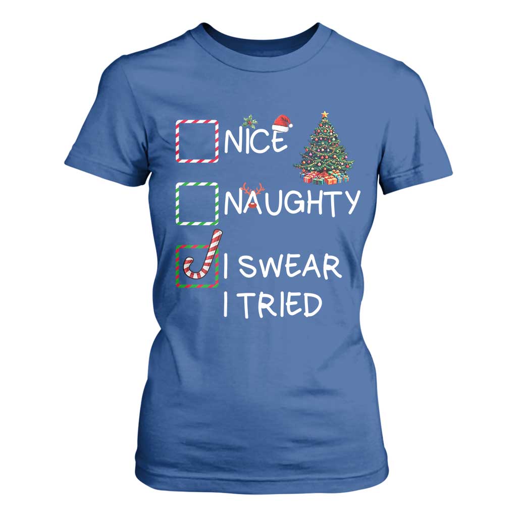 Funny Nice Naughty I Swear I Tried T Shirt For Women Christmas Tree Candy Cane TS11 Royal Blue Print Your Wear