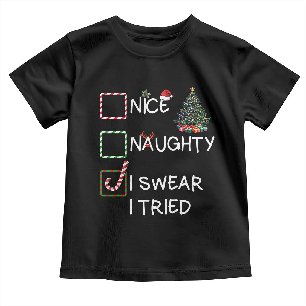 Funny Nice Naughty I Swear I Tried Toddler T Shirt Christmas Tree Candy Cane TS11 Black Print Your Wear