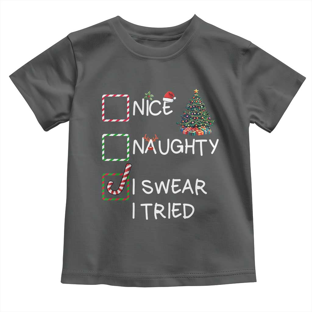 Funny Nice Naughty I Swear I Tried Toddler T Shirt Christmas Tree Candy Cane TS11 Dark Heather Print Your Wear