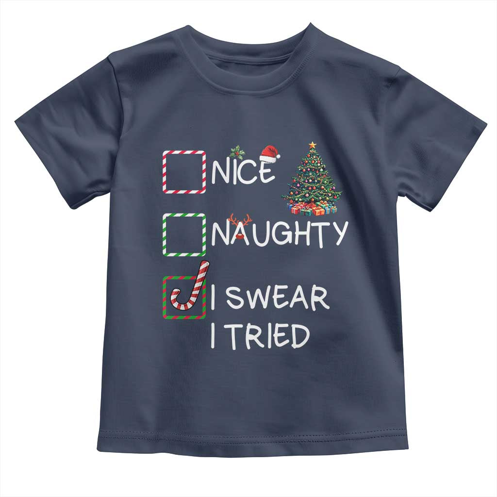 Funny Nice Naughty I Swear I Tried Toddler T Shirt Christmas Tree Candy Cane TS11 Navy Print Your Wear