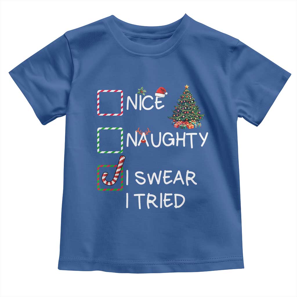 Funny Nice Naughty I Swear I Tried Toddler T Shirt Christmas Tree Candy Cane TS11 Royal Blue Print Your Wear