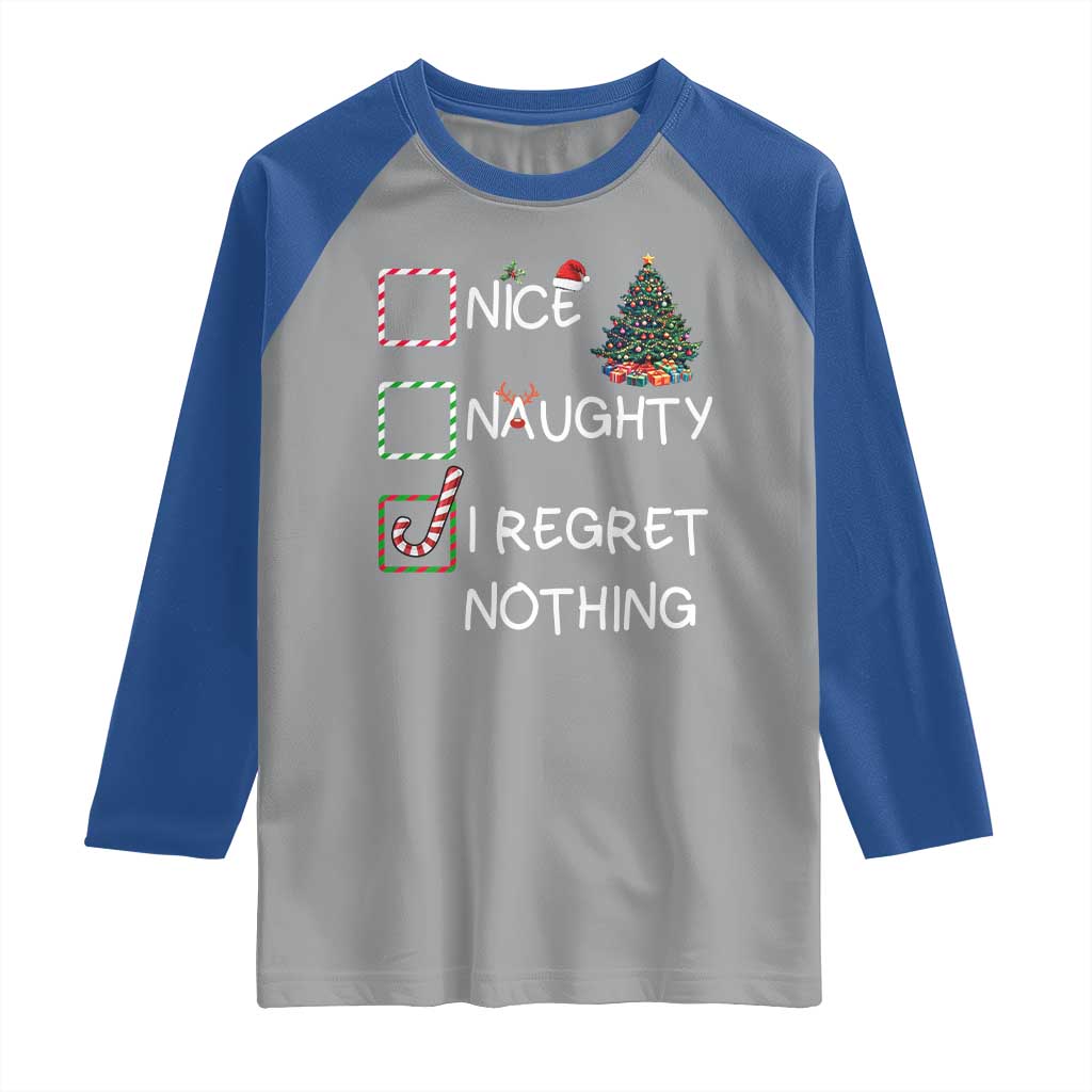 Funny Nice Naughty And I Regret Nothing Christmas List Raglan Shirt Christmas Tree Candy Cane TS11 Sport Gray Royal Print Your Wear