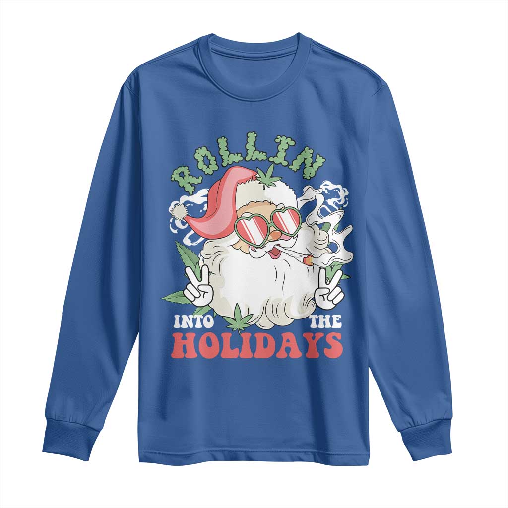 Funny Weed Christmas Long Sleeve Shirt Rollin Into The Holidays Santa Xmas TS11 Royal Blue Print Your Wear