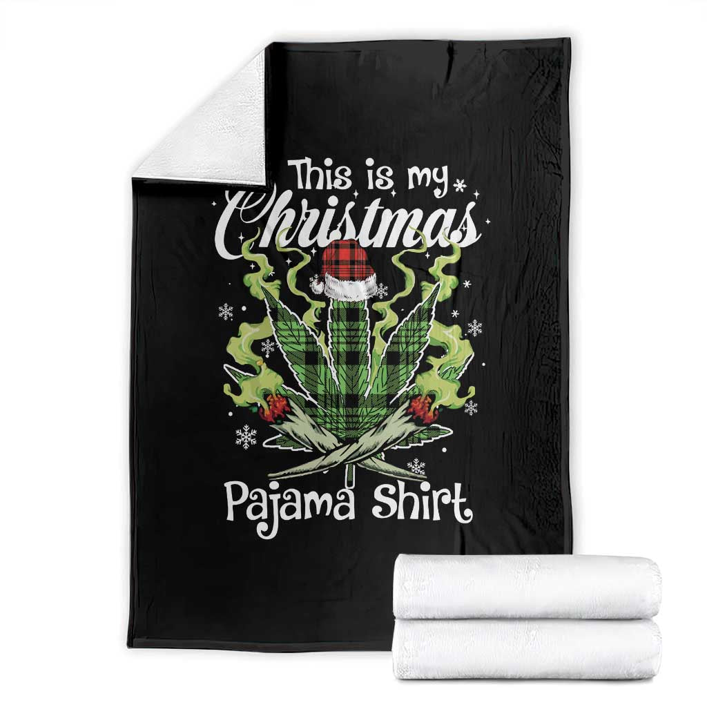 Funny Weed Christmas Throw Blanket This Is My Christmas Pajama Shirt TS11 Black Print Your Wear