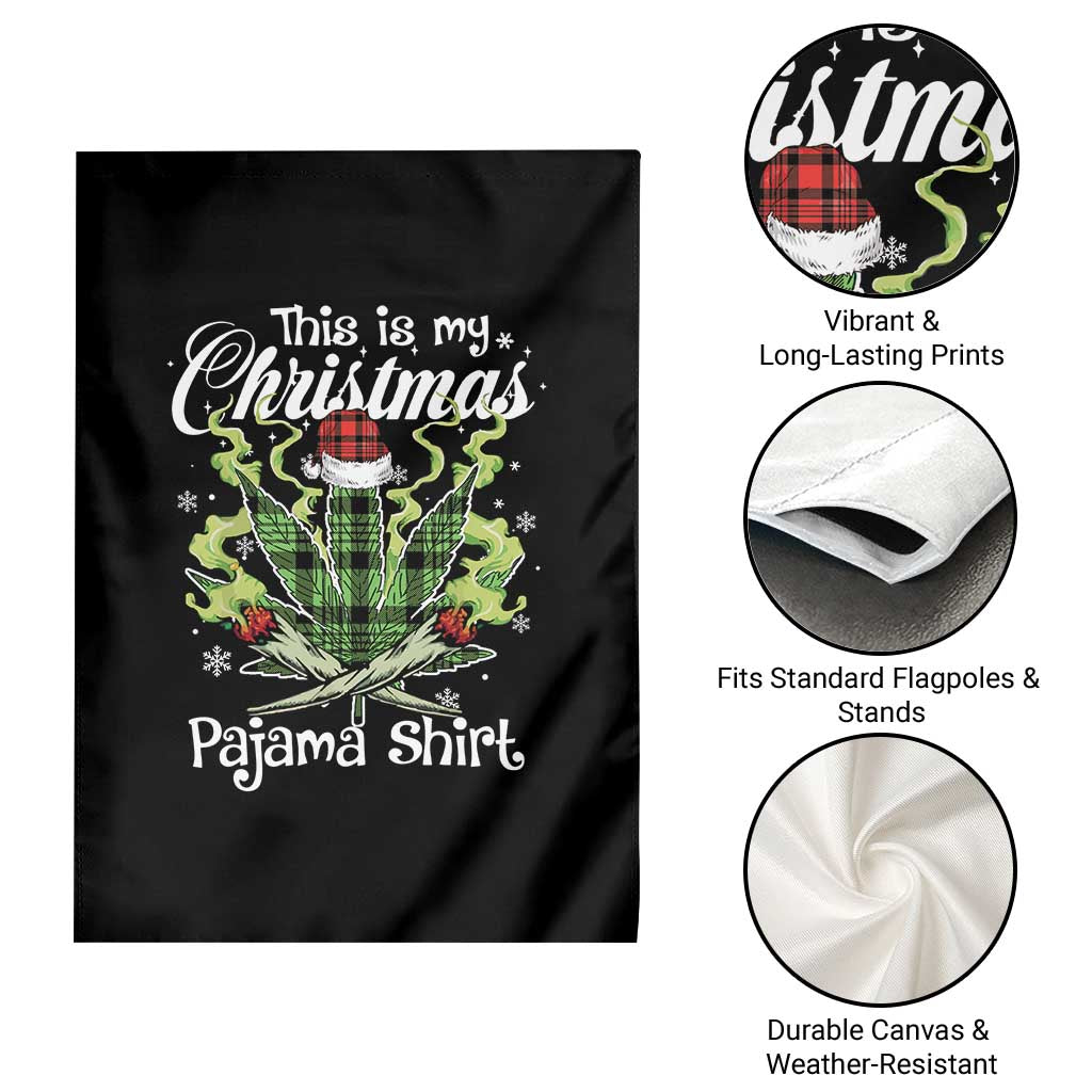 Funny Weed Christmas Garden Flag This Is My Christmas Pajama Shirt TS11 Print Your Wear