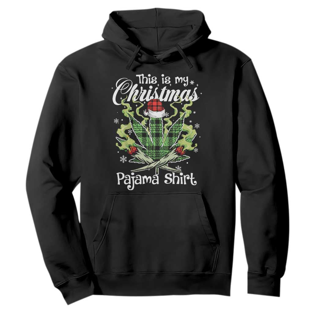 Funny Weed Christmas Hoodie This Is My Christmas Pajama Shirt TS11 Black Print Your Wear