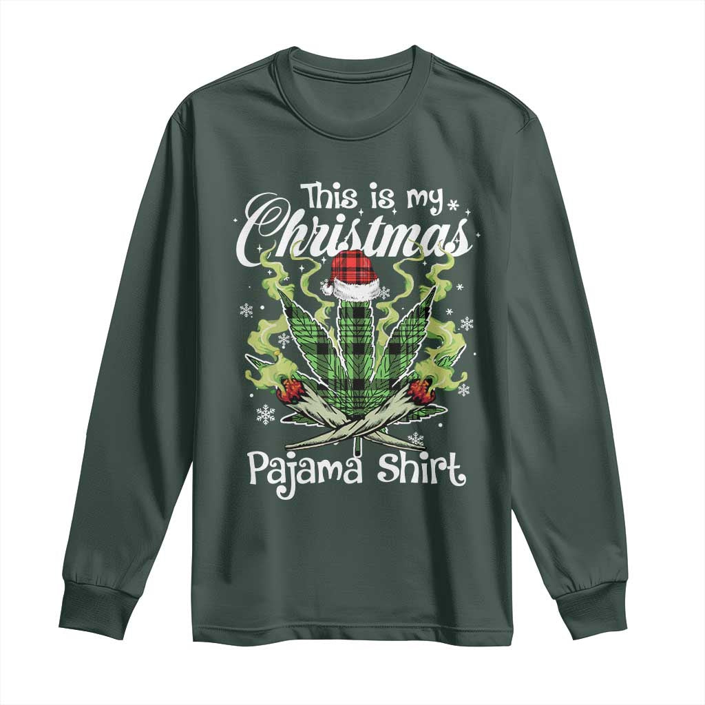 Funny Weed Christmas Long Sleeve Shirt This Is My Christmas Pajama Shirt TS11 Dark Forest Green Print Your Wear