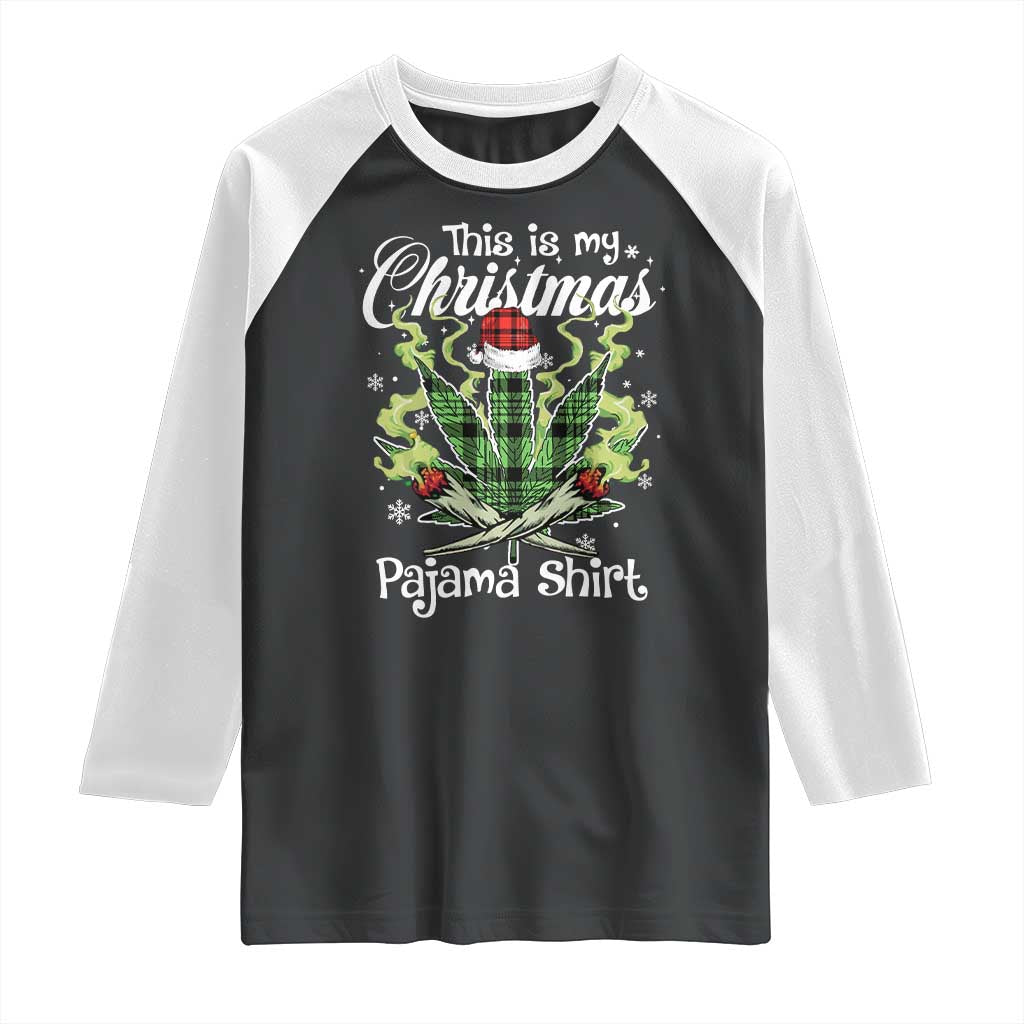 Funny Weed Christmas Raglan Shirt This Is My Christmas Pajama Shirt TS11 Black White Print Your Wear