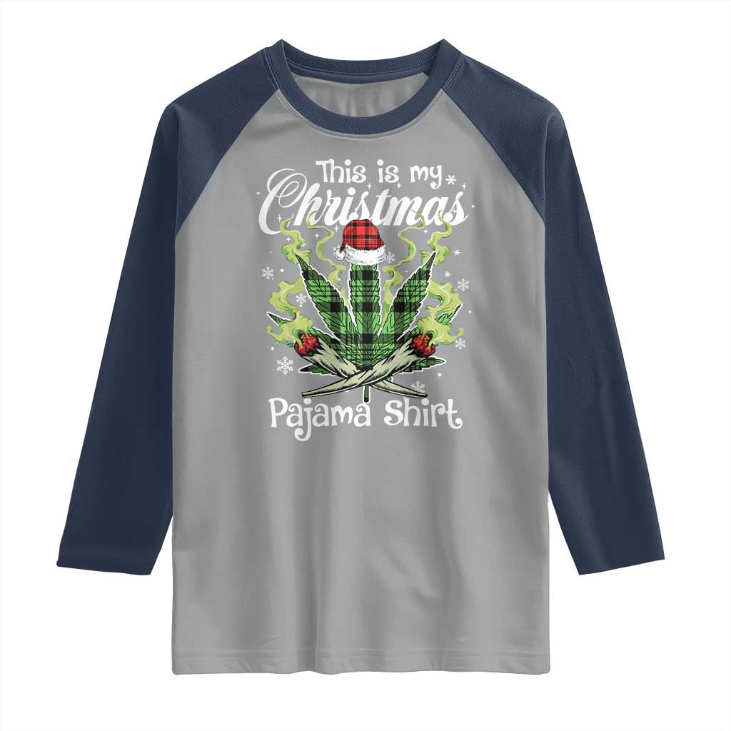 Funny Weed Christmas Raglan Shirt This Is My Christmas Pajama Shirt TS11 Sport Gray Navy Print Your Wear