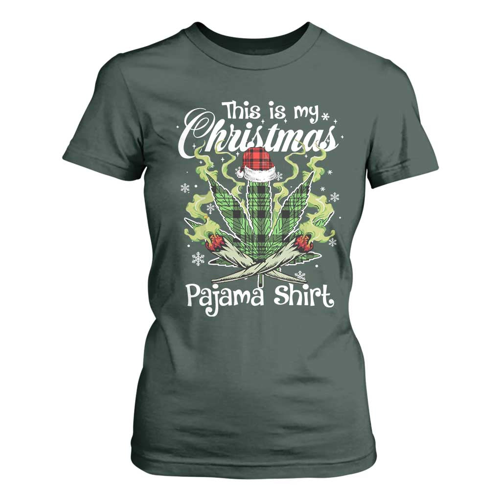 Funny Weed Christmas T Shirt For Women This Is My Christmas Pajama Shirt TS11 Dark Forest Green Print Your Wear