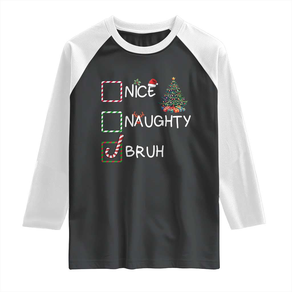 Funny Nice Naughty Bruh Raglan Shirt Christmas Tree Candy Cane TS11 Black White Print Your Wear