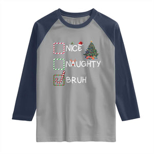 Funny Nice Naughty Bruh Raglan Shirt Christmas Tree Candy Cane TS11 Sport Gray Navy Print Your Wear