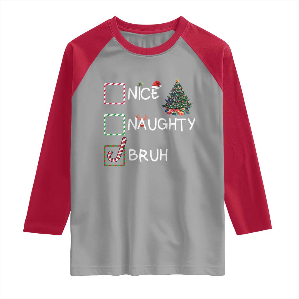 Funny Nice Naughty Bruh Raglan Shirt Christmas Tree Candy Cane TS11 Sport Gray Red Print Your Wear