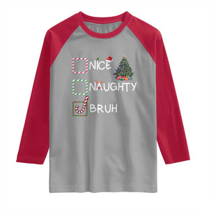 Funny Nice Naughty Bruh Raglan Shirt Christmas Tree Candy Cane TS11 Sport Gray Red Print Your Wear