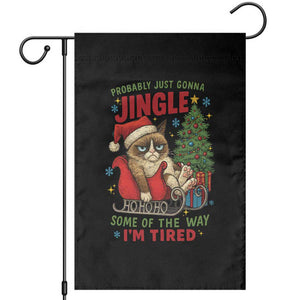 Funny Christmas Grumpy Cat Garden Flag Probably Just Gonna Jingle Some Of The Way I Am Tired TS11 Black Print Your Wear