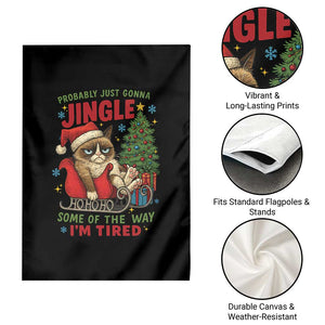 Funny Christmas Grumpy Cat Garden Flag Probably Just Gonna Jingle Some Of The Way I Am Tired TS11 Print Your Wear