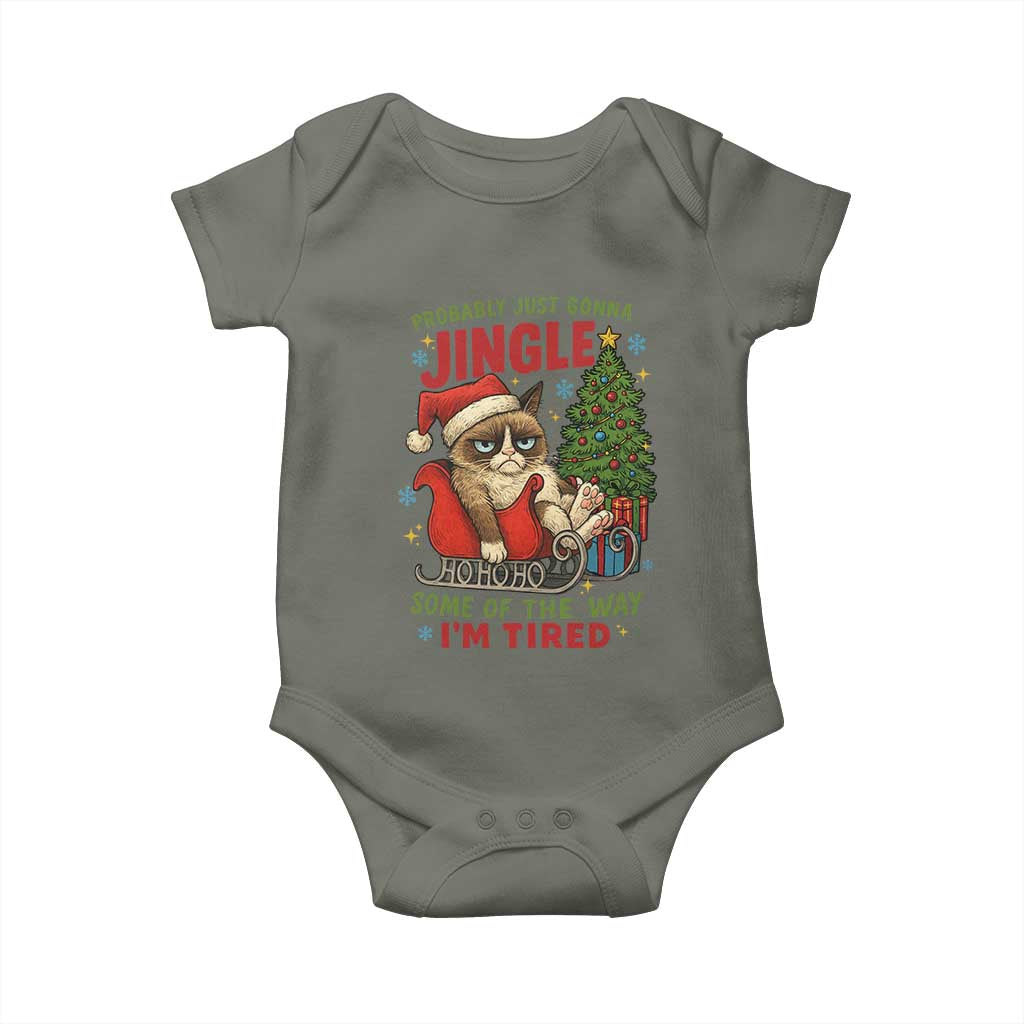 Funny Christmas Grumpy Cat Baby Onesie Probably Just Gonna Jingle Some Of The Way I Am Tired TS11 Military Green Print Your Wear