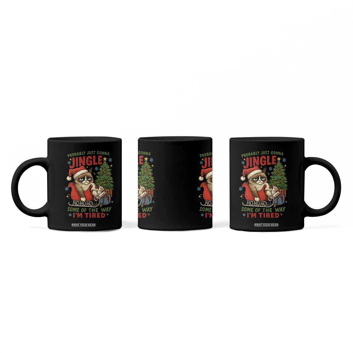 Funny Christmas Grumpy Cat Coffee Mug Probably Just Gonna Jingle Some Of The Way I Am Tired TS11 Print Your Wear