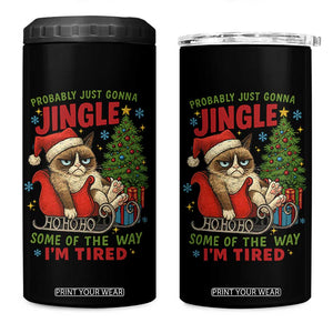 Funny Christmas Grumpy Cat 4 in 1 Can Cooler Tumbler Probably Just Gonna Jingle Some Of The Way I Am Tired TS11 One Size: 16 oz Black Print Your Wear
