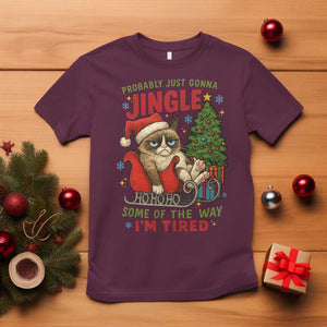Funny Christmas Grumpy Cat T Shirt Probably Just Gonna Jingle Some Of The Way I Am Tired TS11 Maroon Print Your Wear