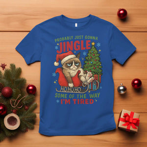 Funny Christmas Grumpy Cat T Shirt Probably Just Gonna Jingle Some Of The Way I Am Tired TS11 Royal Blue Print Your Wear