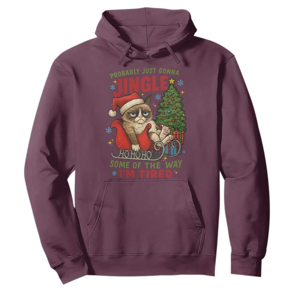 Funny Christmas Grumpy Cat Hoodie Probably Just Gonna Jingle Some Of The Way I Am Tired TS11 Maroon Print Your Wear