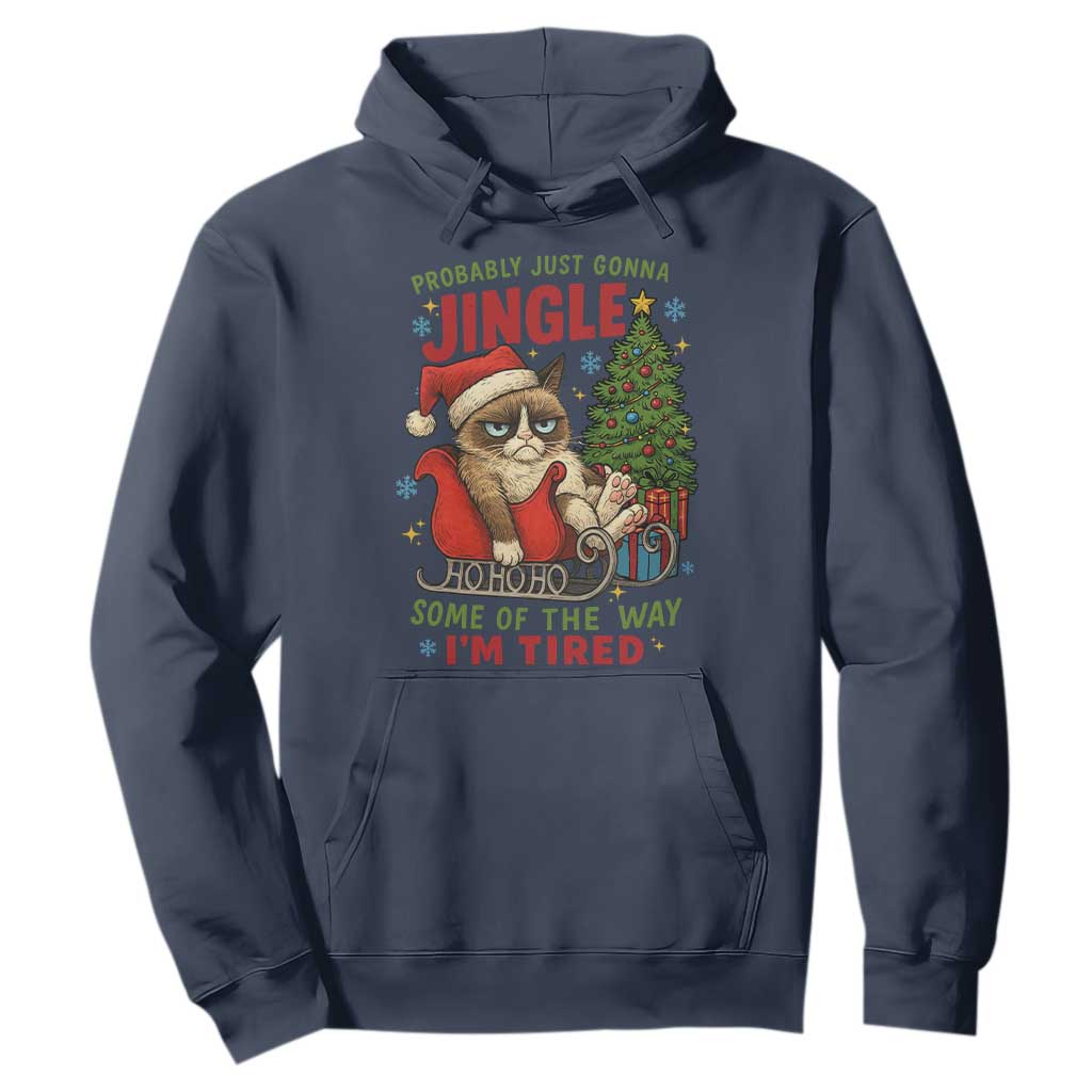 Funny Christmas Grumpy Cat Hoodie Probably Just Gonna Jingle Some Of The Way I Am Tired TS11 Navy Print Your Wear