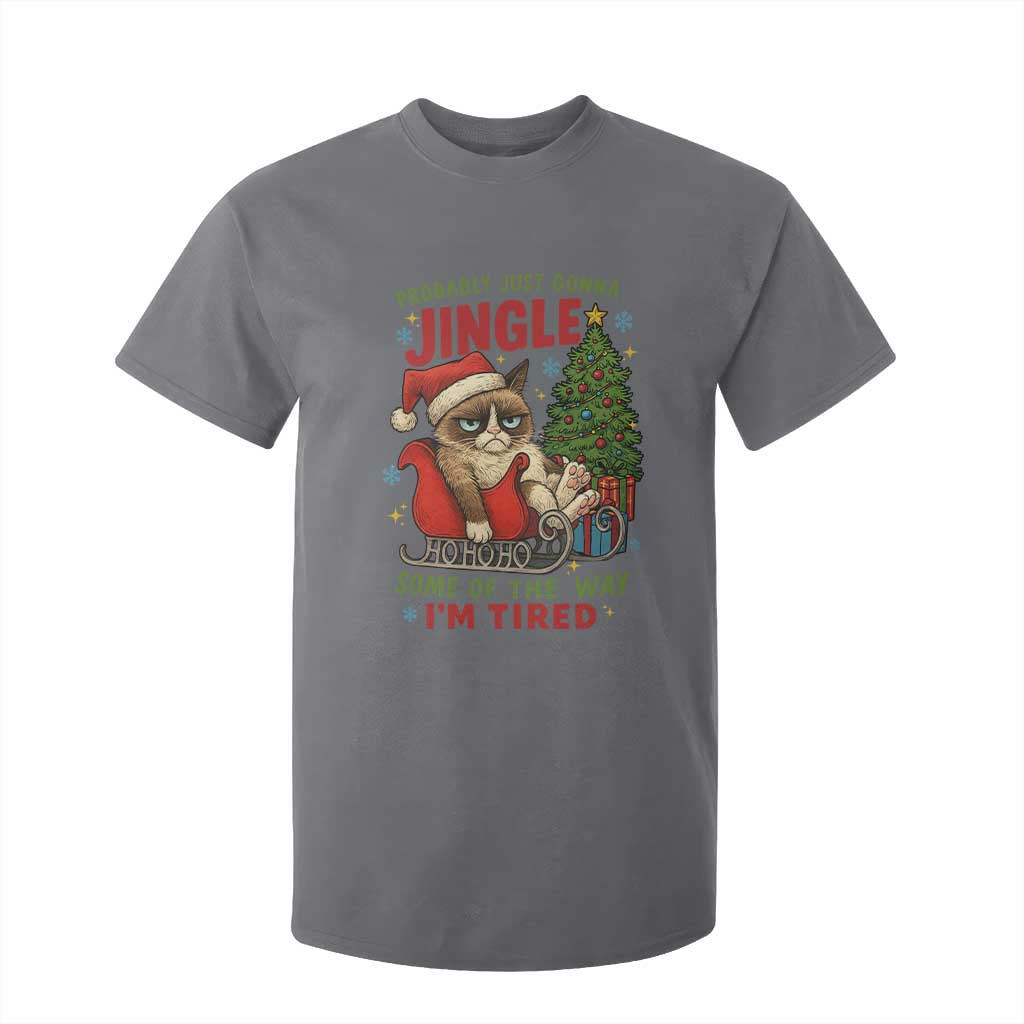 Funny Christmas Grumpy Cat T Shirt For Kid Probably Just Gonna Jingle Some Of The Way I Am Tired TS11 Charcoal Print Your Wear