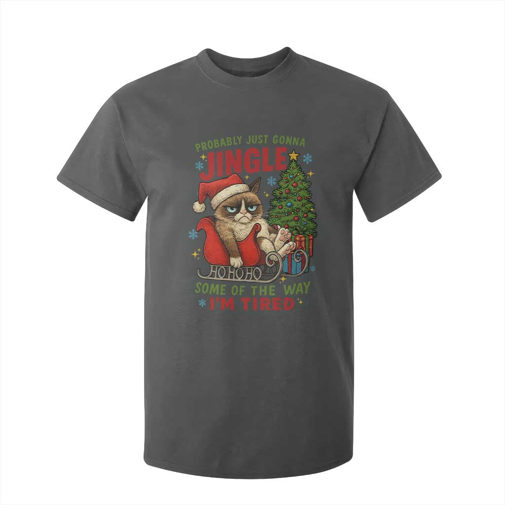 Funny Christmas Grumpy Cat T Shirt For Kid Probably Just Gonna Jingle Some Of The Way I Am Tired TS11 Dark Heather Print Your Wear