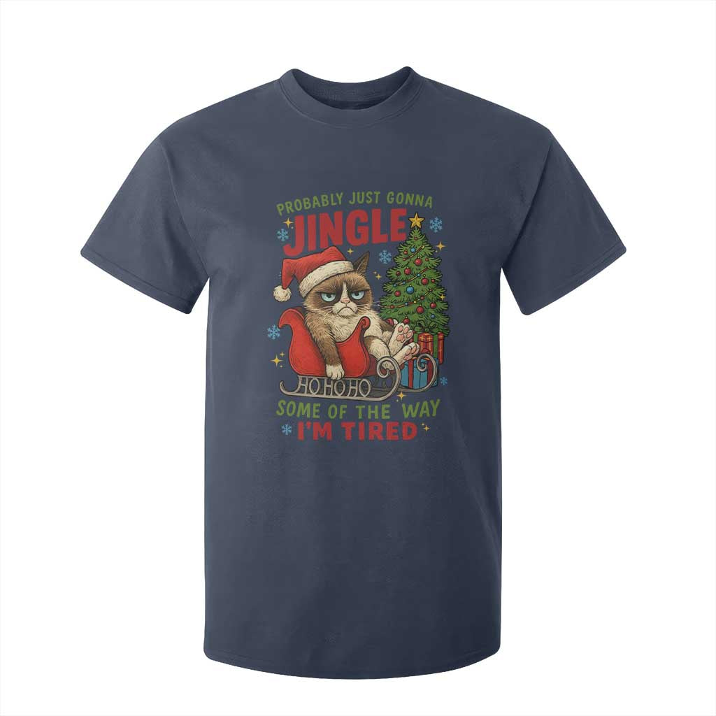 Funny Christmas Grumpy Cat T Shirt For Kid Probably Just Gonna Jingle Some Of The Way I Am Tired TS11 Navy Print Your Wear