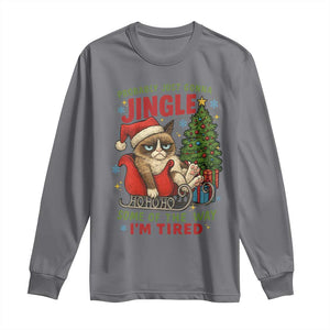 Funny Christmas Grumpy Cat Long Sleeve Shirt Probably Just Gonna Jingle Some Of The Way I Am Tired TS11 Charcoal Print Your Wear