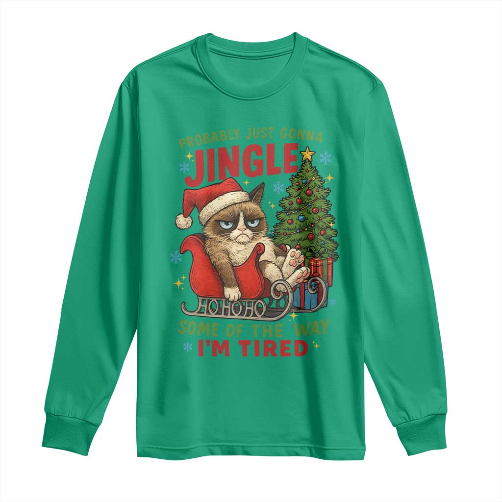 Funny Christmas Grumpy Cat Long Sleeve Shirt Probably Just Gonna Jingle Some Of The Way I Am Tired TS11 Irish Green Print Your Wear