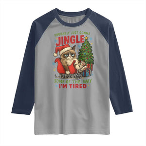 Funny Christmas Grumpy Cat Raglan Shirt Probably Just Gonna Jingle Some Of The Way I Am Tired TS11 Sport Gray Navy Print Your Wear